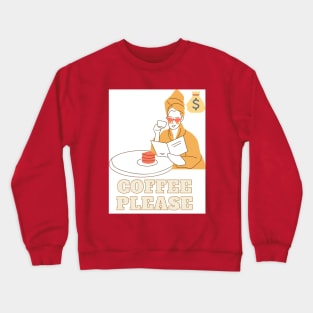 Coffee please Crewneck Sweatshirt